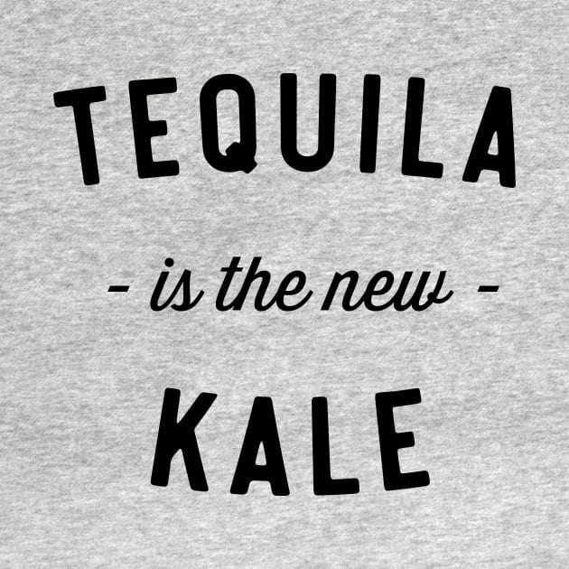 Tequila is new kale by Blister